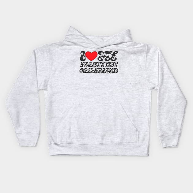 I love my feisty hot girl friend Kids Hoodie by TRACHLUIM